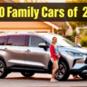 Top 10 Family Cars of 2024– Space, Safety, and Comfort for Your Loved Ones