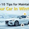 Top 10 Tips for Maintaining Your Car in Winter